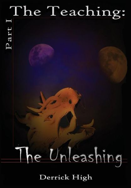 Cover for Derrick High · The Unleashing (Hardcover Book) (2015)