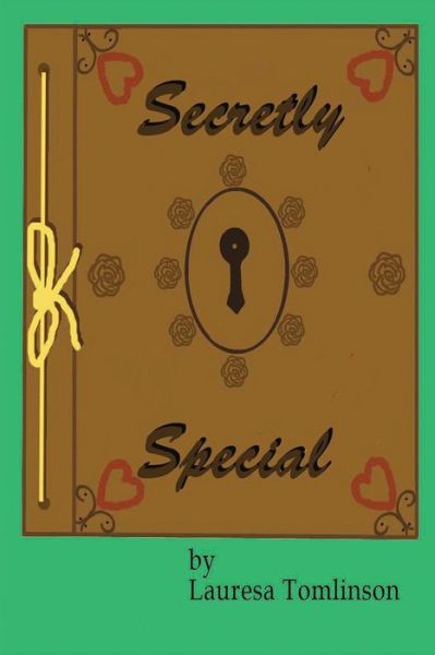 Cover for Lauresa A Tomlinson · Secretly Special: You May be Special too (Paperback Book) (2018)