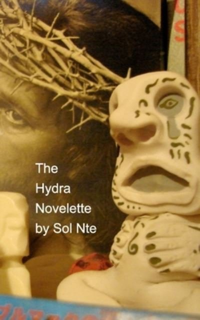 Sol Nte · The Hydra Novelette (Taschenbuch) (2021)