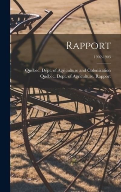 Cover for Quebec (Province) Dept of Agriculture · Rapport; 1902-1903 (Hardcover bog) (2021)