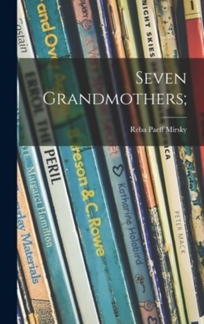 Cover for Reba Paeff Mirsky · Seven Grandmothers; (Innbunden bok) (2021)