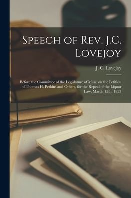 Cover for J C (Joseph Camment) 1805 Lovejoy · Speech of Rev. J.C. Lovejoy [microform] (Pocketbok) (2021)
