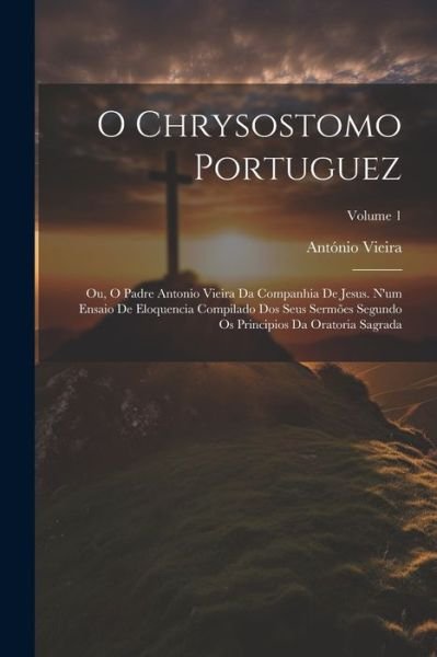 Cover for António Vieira · O Chrysostomo Portuguez (Book) (2023)