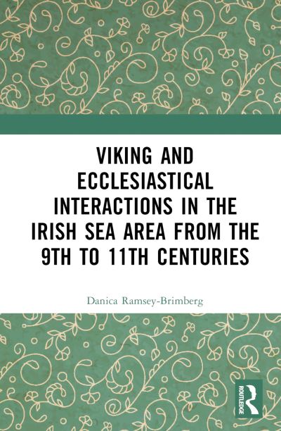 Cover for Danica Ramsey-Brimberg · Viking and Ecclesiastical Interactions in the Irish Sea Area from the 9th to 11th Centuries (Hardcover Book) (2024)