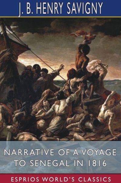 Cover for J B Henry Savigny · Narrative of a Voyage to Senegal in 1816 (Pocketbok) (2024)