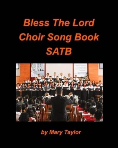 Cover for Mary Taylor · Bless the Lord Choir Song Book SATB (Paperback Book) (2021)