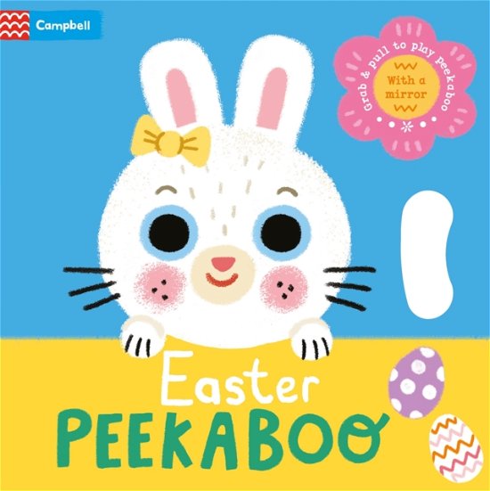 Cover for Campbell Books · Easter Peekaboo: With grab-and-pull pages and a mirror - the perfect Easter gift for babies! - Peekaboo! (Kartongbok) (2025)