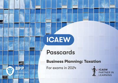 ICAEW Business Planning: Taxation: Passcards - BPP Learning Media - Kirjat - BPP Learning Media - 9781035508891 - keskiviikko 30. elokuuta 2023