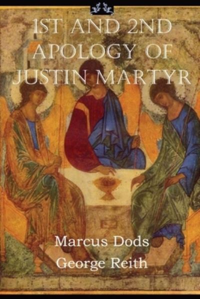 Cover for Justin Martyr · First and Second Apologies of Justin Martyr (Bok) (2023)