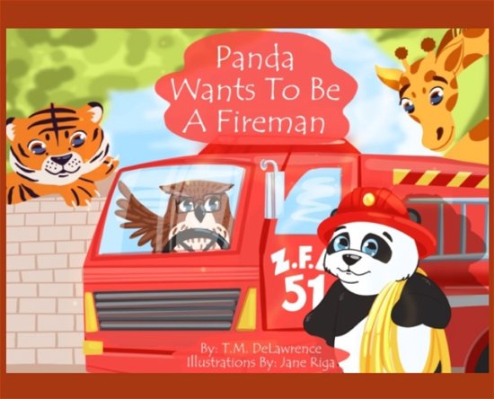Cover for T M Delawrence · Panda Wants To Be A Fireman (Innbunden bok) (2021)