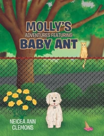 Cover for Neicea Ann Clemons · Molly's Adventures Featuring Baby Ant (Hardcover bog) (2020)