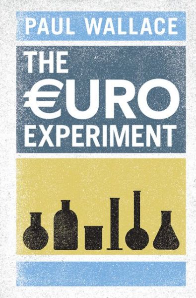 Cover for Paul Wallace · The Euro Experiment (Hardcover Book) (2015)