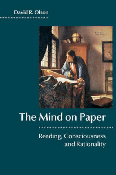 Cover for Olson, David R. (University of Toronto) · The Mind on Paper: Reading, Consciousness and Rationality (Hardcover Book) (2016)