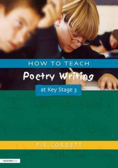 Cover for Pie Corbett · How to Teach Poetry Writing at Key Stage 3 (Hardcover Book) (2016)