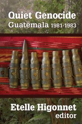 Cover for Etelle Higonnet · Quiet Genocide: Guatemala 1981-1983 (Paperback Book) (2017)