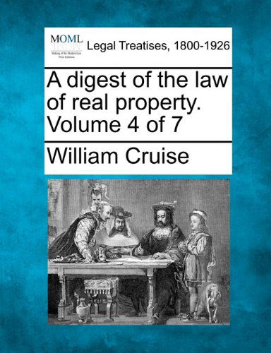 Cover for William Cruise · A Digest of the Law of Real Property. Volume 4 of 7 (Paperback Book) (2010)