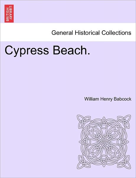 Cover for William Henry Babcock · Cypress Beach. (Paperback Bog) (2011)