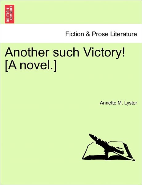 Cover for Annette M Lyster · Another Such Victory! [a Novel.] (Paperback Book) (2011)