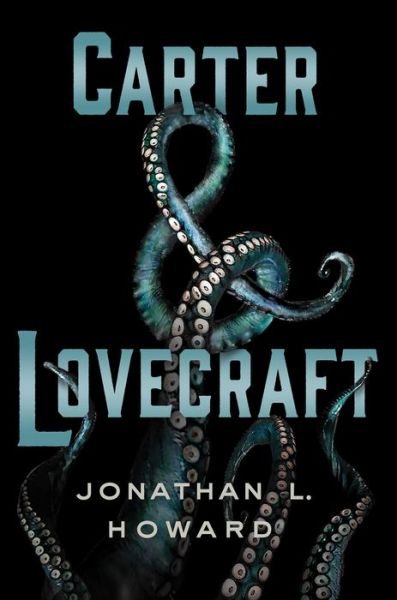 Cover for Jonathan Howard · Carter &amp; Lovecraft (Hardcover Book) (2015)