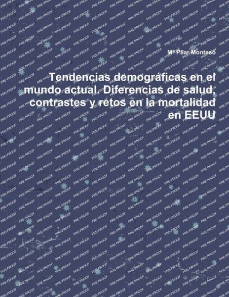 Cover for Pilar Montesó Curto · Tendencias demográficas en el mundo actual. Diferencias de salud, contrastes y retos en la mortalidad en EEUU (Paperback Book) (2012)