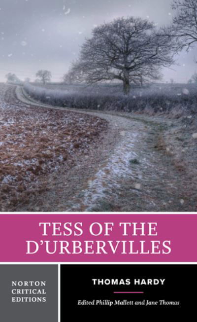 Tess of the d'Urbervilles: A Norton Critical Edition - Norton Critical Editions - Thomas Hardy - Books - WW Norton & Co - 9781324071891 - May 29, 2024