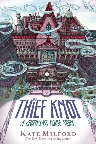 Cover for Kate Milford · The Thief Knot: A Greenglass House Story - Greenglass House (Hardcover Book) (2020)