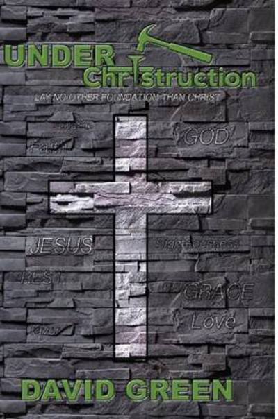 Cover for David Green · Under Christruction (Paperback Book) (2015)