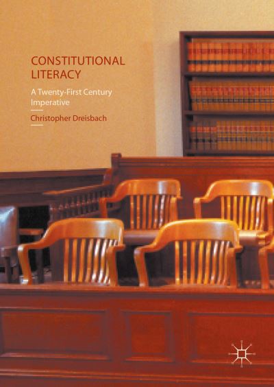 Cover for Christopher Dreisbach · Constitutional Literacy: A Twenty-First Century Imperative (Paperback Book) [1st ed. 2016 edition] (2021)