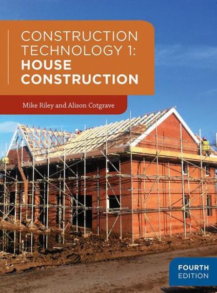 Cover for Mike Riley · Construction Technology 1: House Construction (Paperback Book) [4th ed. 2018 edition] (2018)