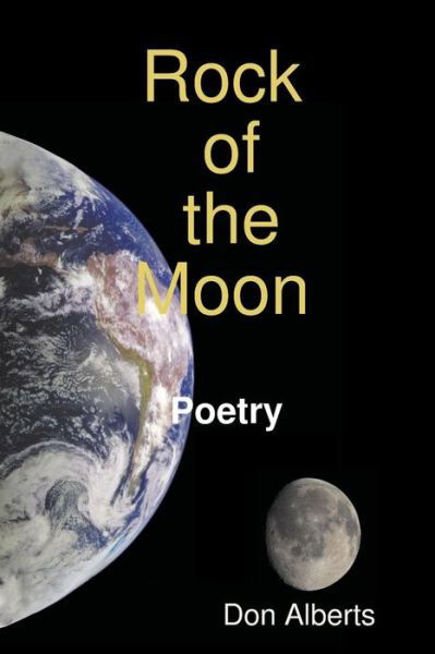 Rock of the Moon - Don Alberts - Livres - lulu.com - 9781387199891 - 31 août 2017
