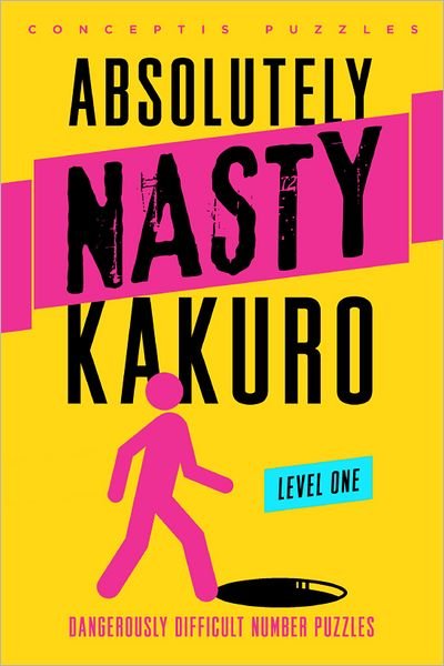 Cover for Conceptis Puzzles · Absolutely Nasty® Kakuro Level One - Absolutely Nasty® Series (Paperback Book) (2013)