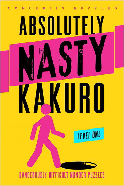 Cover for Conceptis Puzzles · Absolutely Nasty® Kakuro Level One - Absolutely Nasty® Series (Pocketbok) (2013)