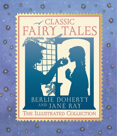 Cover for Berlie Doherty · Classic Fairy Tales: The Illustrated Collection (Paperback Book) (2018)