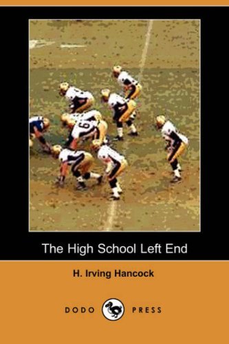 Cover for H. Irving Hancock · The High School Left End (Paperback Book) (2007)