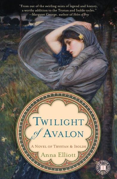 Cover for Anna Elliott · Twilight of Avalon: a Novel of Trystan and Isolde (Paperback Book) (2009)