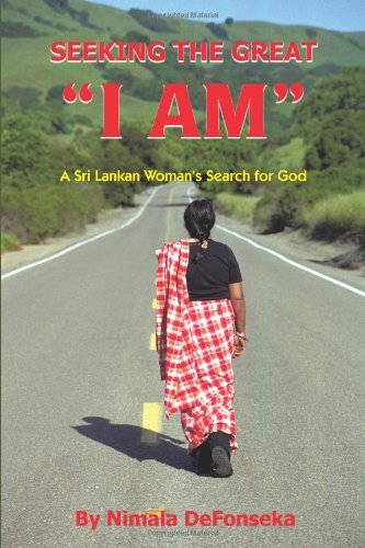 Cover for Nimala De Fonseka · Seeking the Great &quot;I Am&quot;: a Sri Lankan Woman's Search for God (Paperback Book) (2005)