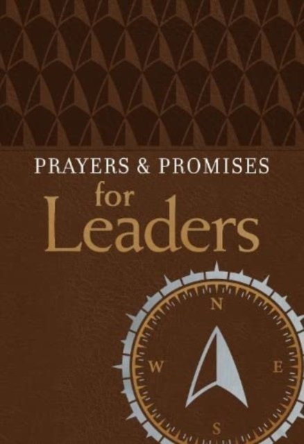Cover for Broadstreet Publishing Group LLC · Prayers &amp; Promises for Leaders (Leather Book) (2023)