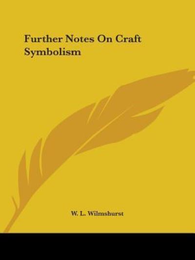 Cover for W. L. Wilmshurst · Further Notes on Craft Symbolism (Paperback Book) (2005)