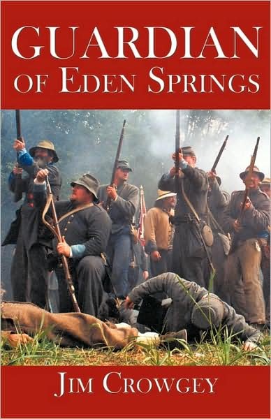 Guardian of Eden Springs - James Crowgey - Böcker - Trafford Publishing - 9781426913891 - 13 augusti 2009
