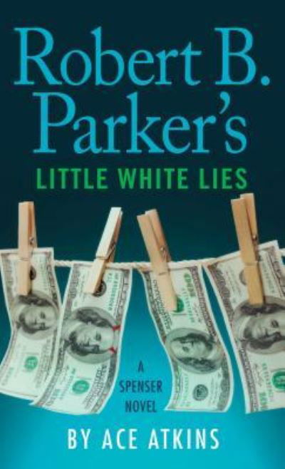Cover for Ace Atkins · Robert B. Parker's Little White Lies (Book) (2018)