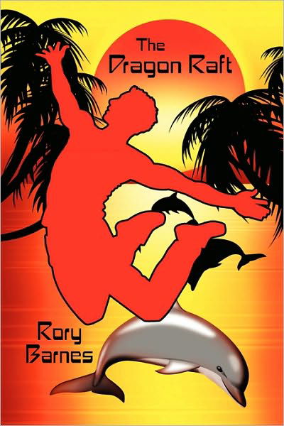 Cover for Rory Barnes · The Dragon Raft: a Young Adult Novel (Paperback Book) (2010)