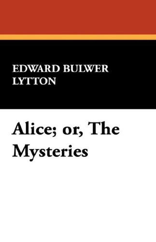 Edward Bulwer Lytton Lytton · Alice; Or, the Mysteries (Paperback Book) (2024)
