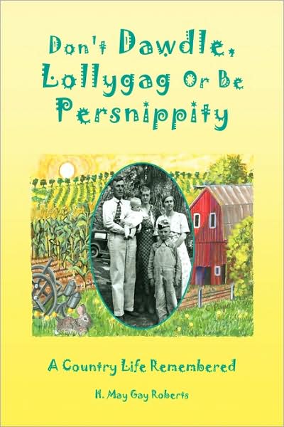 Cover for H May Gay Roberts · Don't Dawdle, Lollygag or Be Persnippity (Hardcover Book) (2009)