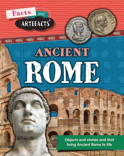 Cover for Tim Cooke · Facts and Artefacts: Ancient Rome - Facts and Artefacts (Hardcover Book) (2018)