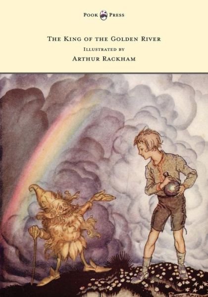 Cover for John Ruskin · The King of the Golden River - Illustrated by Arthur Rackham (Taschenbuch) (2013)