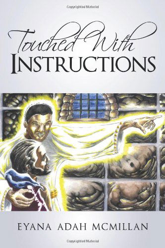 Cover for Eyana Adah Mcmillan · Touched with Instructions (Pocketbok) (2011)