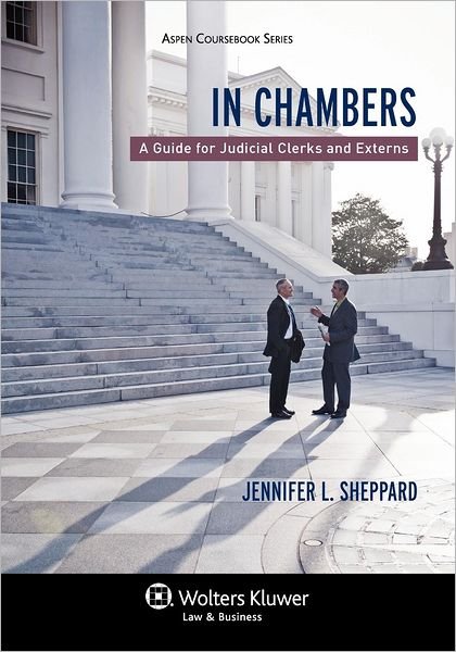 Cover for Jennifer Sheppard · In Chambers: a Guide for Judicial Clerks &amp; Externs (Aspen Coursebook) (Paperback Book) (2012)