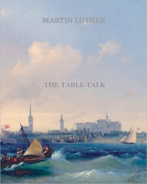 Cover for Martin Luther · The Table Talk (Paperback Book) (2011)