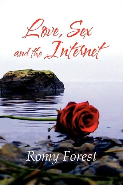 Cover for Romy Forest · Love, Sex and the Internet (Paperback Book) (2011)