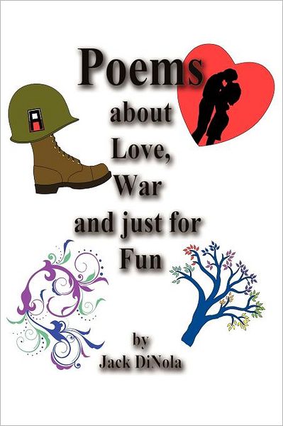 Cover for Jack Dinola · Poems About Love, War and Just for Fun (Paperback Book) (2011)